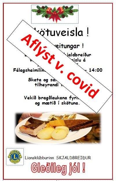 Lionsklúbburinn  Skjaldbreiður aflýsir skötuveislu vegna covid.