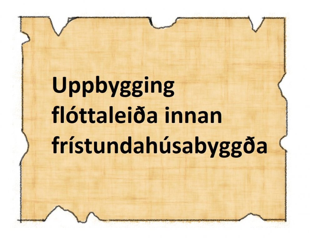 Uppbygging flóttaleiða innan frístundahúsabyggða