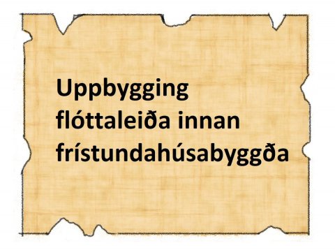 Uppbygging flóttaleiða innan frístundahúsabyggða
